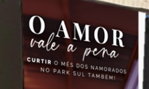 Shopping Park Sul inova mais uma vez, agora em sua campanha de Dia dos Namorados
