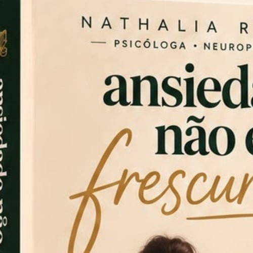 Psicóloga e neuropsicóloga Nathalia Ribeiro lança pré-venda do livro “Ansiedade Não é Frescura”